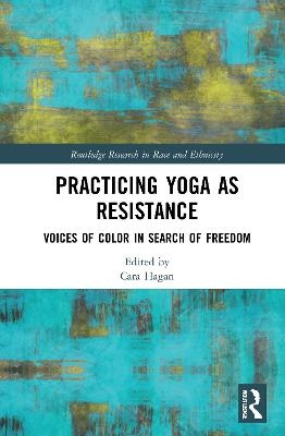 Practicing Yoga as Resistance - 