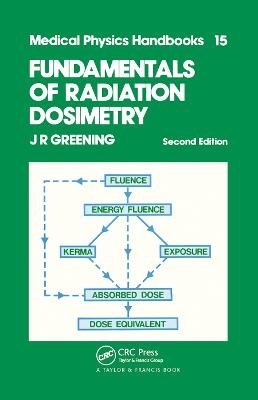 Fundamentals of Radiation Dosimetry - J.R Greening