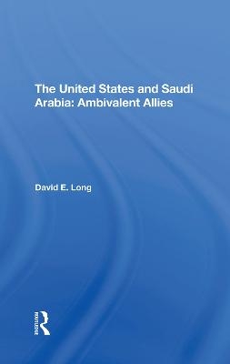 The United States And Saudi Arabia - David E. Long