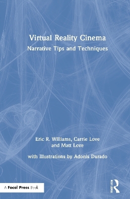 Virtual Reality Cinema - Eric Williams, Carrie Love, Matt Love