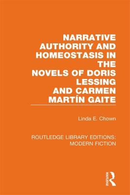 Narrative Authority and Homeostasis in the Novels of Doris Lessing and Carmen Martín Gaite - Linda E. Chown