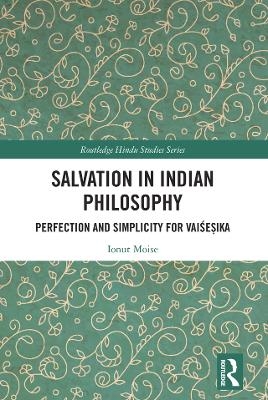 Salvation in Indian Philosophy - Ionut Moise