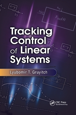 Tracking Control of Linear Systems - Lyubomir T. Gruyitch