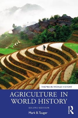 Agriculture in World History - Mark B. Tauger