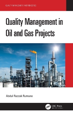 Quality Management in Oil and Gas Projects - Abdul Razzak Rumane