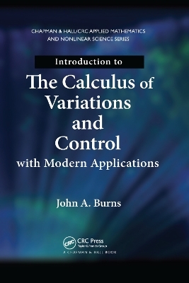 Introduction to the Calculus of Variations and Control with Modern Applications - John A. Burns