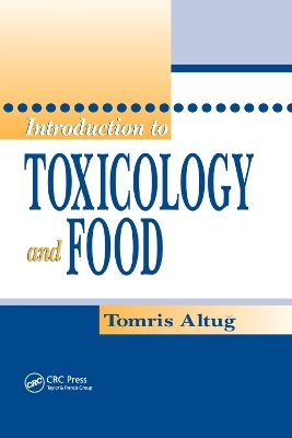 Introduction to Toxicology and Food - Tomris Altug