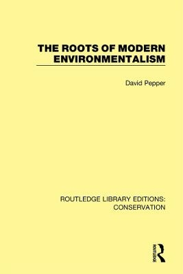 The Roots of Modern Environmentalism - David Pepper