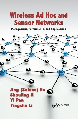 Wireless Ad Hoc and Sensor Networks - Jing (Selina) He, . Shouling Ji, Yingshu Li, Yi Pan