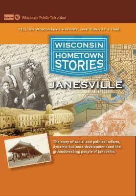 Wisconsin Hometown Stories: Janesville -  Wisconsin Public Television