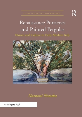 Renaissance Porticoes and Painted Pergolas - Natsumi Nonaka