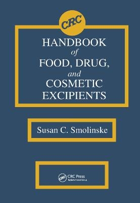 CRC Handbook of Food, Drug, and Cosmetic Excipients - Susan C. Smolinske