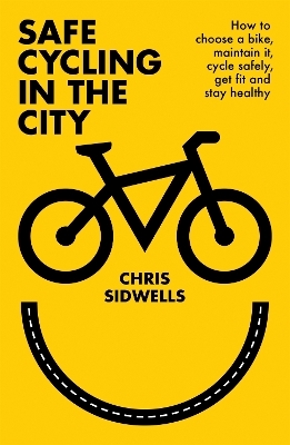Safe Cycling in the City - Chris Sidwells