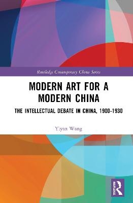 Modern Art for a Modern China - Yiyan Wang