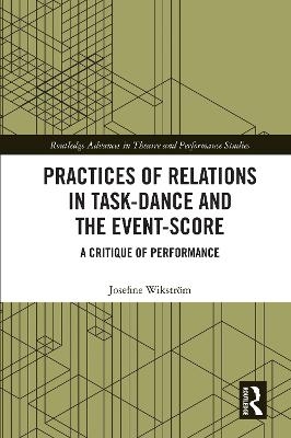 Practices of Relations in Task-Dance and the Event-Score - Josefine Wikström