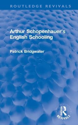 Arthur Schopenhauer's English Schooling - Patrick Bridgwater