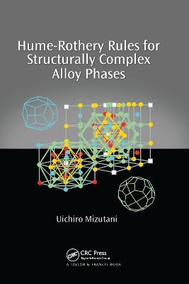 Hume-Rothery Rules for Structurally Complex Alloy Phases - Uichiro Mizutani