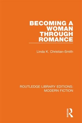Becoming a Woman Through Romance - Linda K. Christian-Smith