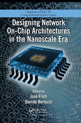 Designing Network On-Chip Architectures in the Nanoscale Era - 