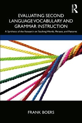 Evaluating Second Language Vocabulary and Grammar Instruction - Frank Boers