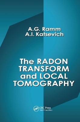 The Radon Transform and Local Tomography - Alexander G. Ramm, Alex I. Katsevich
