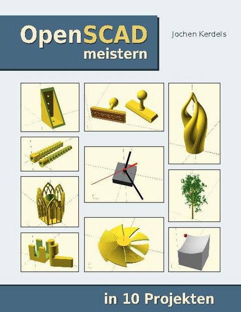 OpenSCAD meistern - Jochen Kerdels