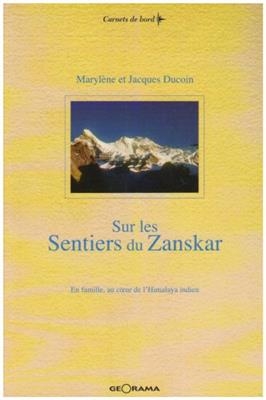 SUR LES SENTIERS DU ZANSKAR AU COEUR L' -  M. DUCOIN