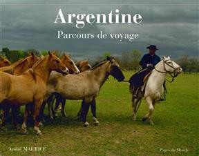 ARGENTINE PARCOURS DE VOYAGE -  Maurice Andre