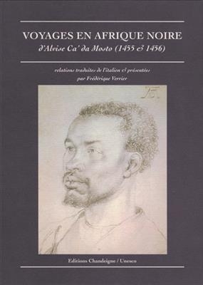 VOYAGES EN AFRIQUE NOIRE 1455-1456 NED -  VERRIER FREDERIQUE