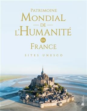 PATRIMOINE MONDIAL DE L'HUMANITE EN FRA -  Collectif