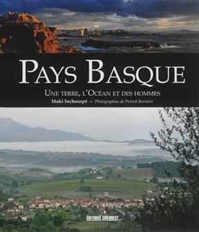 PAYS BASQUE UNE TERRE L OCEAN ET DES HOM -  INCHAUSPE BERNIERE