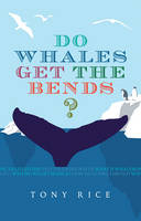 Do Whales Get the Bends? -  Rice Tony Rice