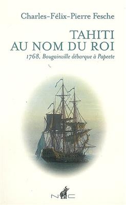 TAHITI AU NOM DU ROI -  FESCHE