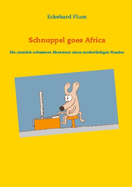 Schnuppel goes Africa - Eckehard Plum