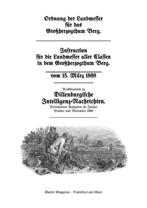 Ordnung der Landmesser für das Großherzogthum Berg - 1808 - Martin Wagener