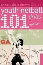 101 Youth Netball Drills Age 7-11 -  Sheryn Anna Sheryn,  Sheryn Chris Sheryn