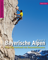 Kletterführer Bayerische Alpen Band 3 - Markus Stadler
