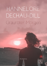 Grauroter Morgen - Dechau-Dill, Hannelore