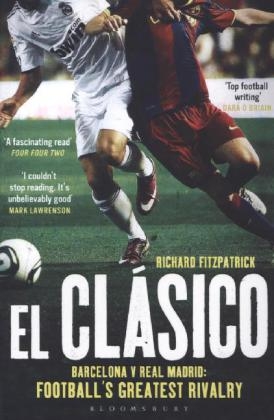 El Clasico: Barcelona v Real Madrid -  Richard Fitzpatrick
