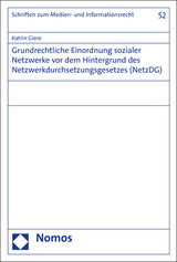 Grundrechtliche Einordnung sozialer Netzwerke vor dem Hintergrund des Netzwerkdurchsetzungsgesetzes (NetzDG) - Katrin Giere