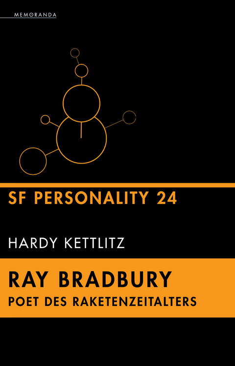 Ray Bradbury – Poet des Raketenzeitalters - Hardy Kettlitz