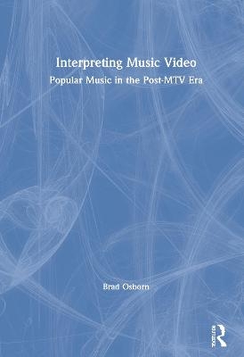 Interpreting Music Video - Brad Osborn