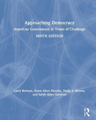 Approaching Democracy - Larry Berman, Bruce Murphy, Nadia Brown, Sarah Gershon