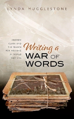 Writing a War of Words - Lynda Mugglestone