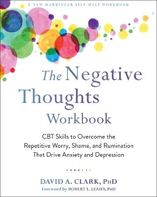 The Negative Thoughts Workbook - David A. Clark  PhD