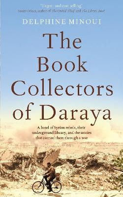 The Book Collectors of Daraya - Delphine Minoui