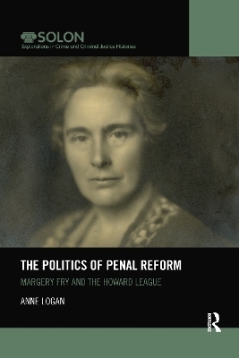 The Politics of Penal Reform - Anne Logan