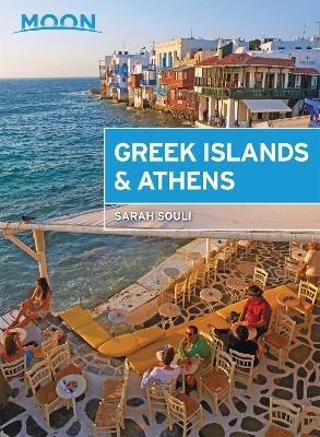 Moon Greek Islands & Athens (First Edition) - Sarah Souli