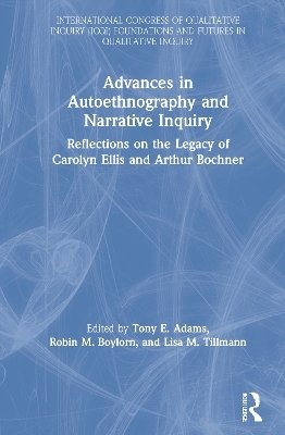 Advances in Autoethnography and Narrative Inquiry - 