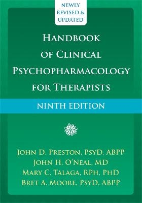 Handbook of Clinical Psychopharmacology for Therapists - Bret A. Moore, John D Preston, John H O'Neal, Mary C. Talaga